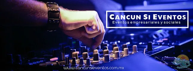 Cancún Si Eventos - Cancún - Quintana Roo - México