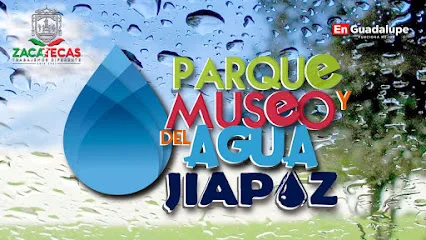 Parque y Museo Del Agua JIAPAZ - Guadalupe - Zacatecas - México